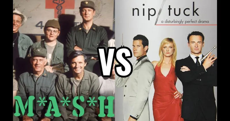 M*A*S*H vs. Nip/Tuck