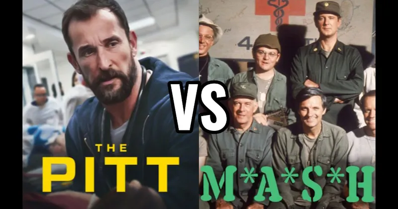 M*A*S*H vs. The Pitt