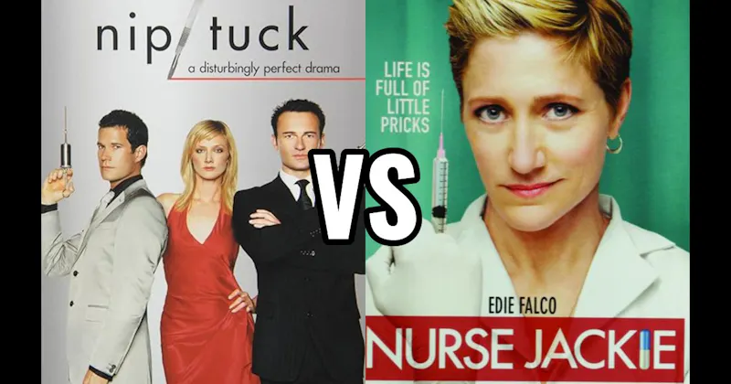 Nip/Tuck vs. Nurse Jackie