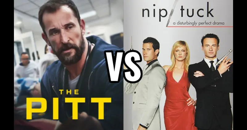 Nip/Tuck vs. The Pitt