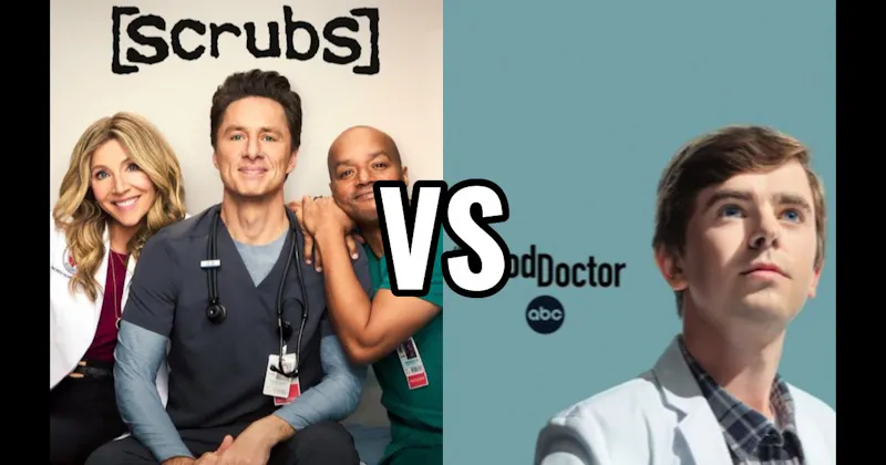 Scrubs vs. The Good Doctor