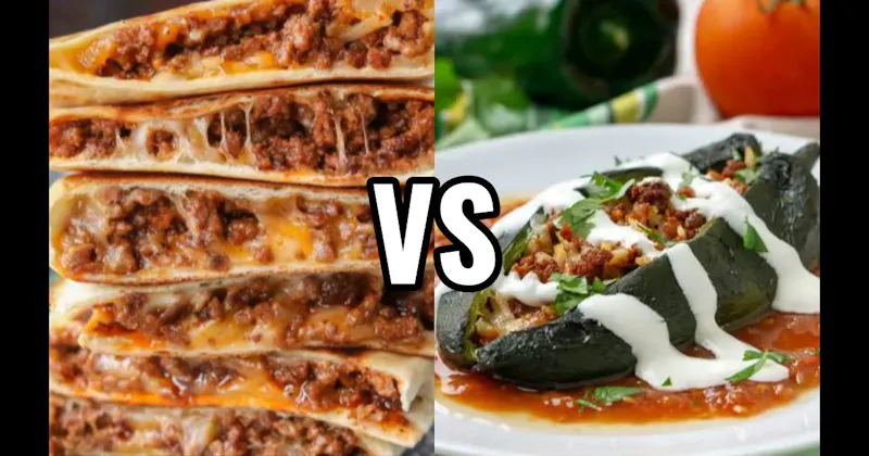 Chiles Rellenos vs. Quesadillas