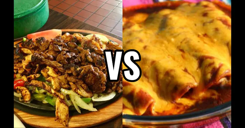 Enchiladas vs. Fajitas