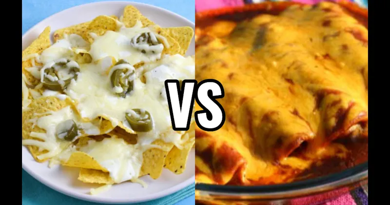 Enchiladas vs. Nachos