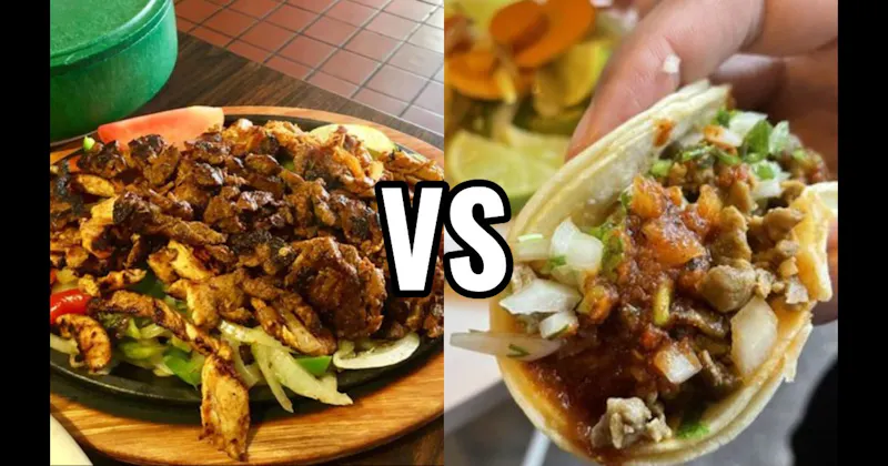 Fajitas vs. Tacos