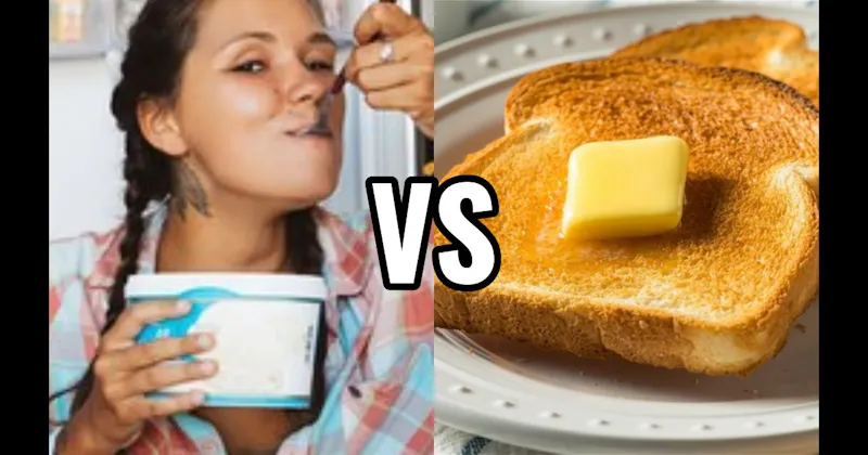 Buttered Toast vs. Ice Cream Straight From the Carton
