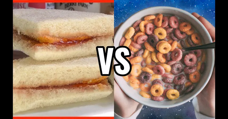 Cereal vs. PB&J Sandwich