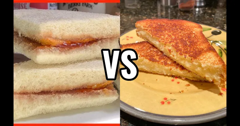 Grilled Cheese / Quesadilla vs. PB&J Sandwich
