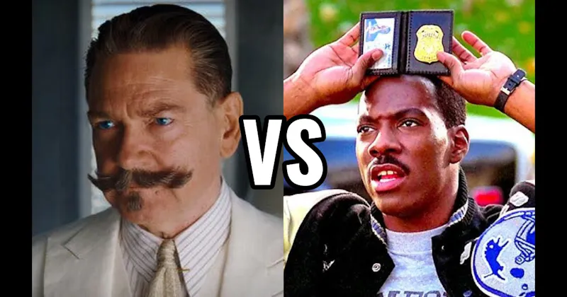 Axel Foley (Beverly Hills Cop) vs. Hercule Poirot (Murder on the Orient Express)
