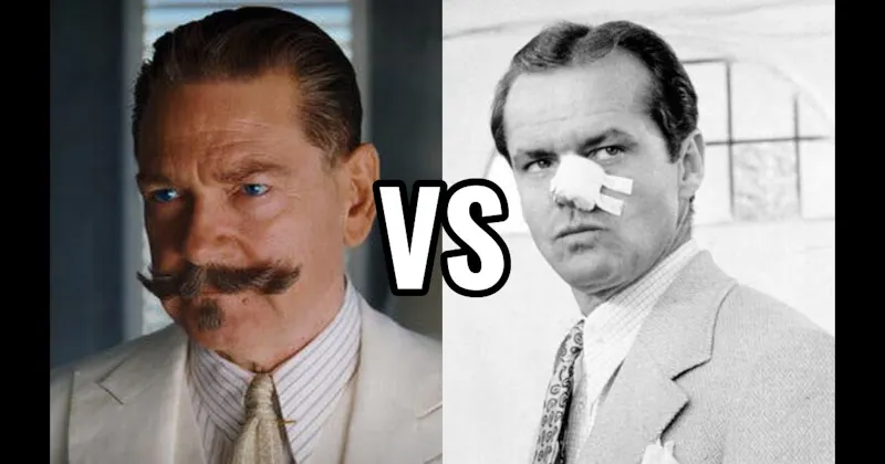 Hercule Poirot (Murder on the Orient Express) vs. Jake Gittes (Chinatown)