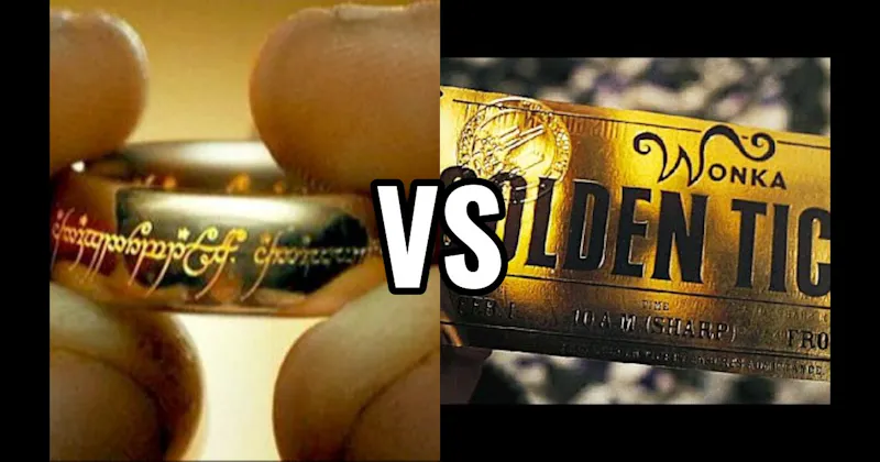 Golden Ticket (Willy Wonka) vs. One Ring (The Lord of the Rings)