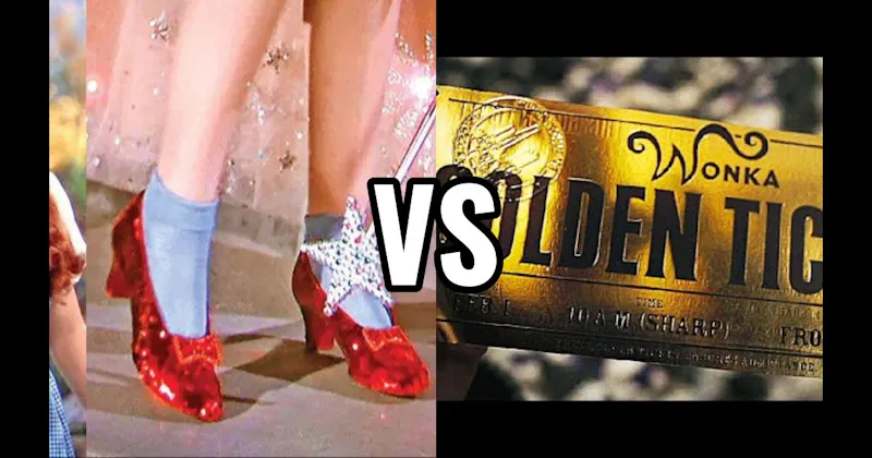 Golden Ticket (Willy Wonka) vs. Ruby Slippers (The Wizard of Oz)