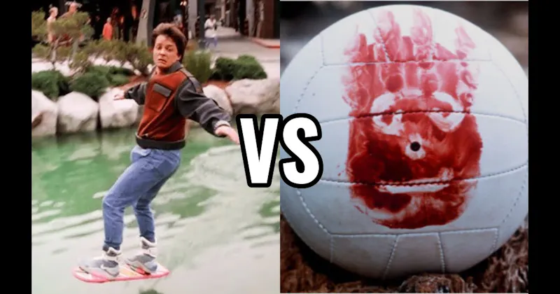 Hoverboard (Back to the Future II) vs. Wilson Volleyball (Cast Away)