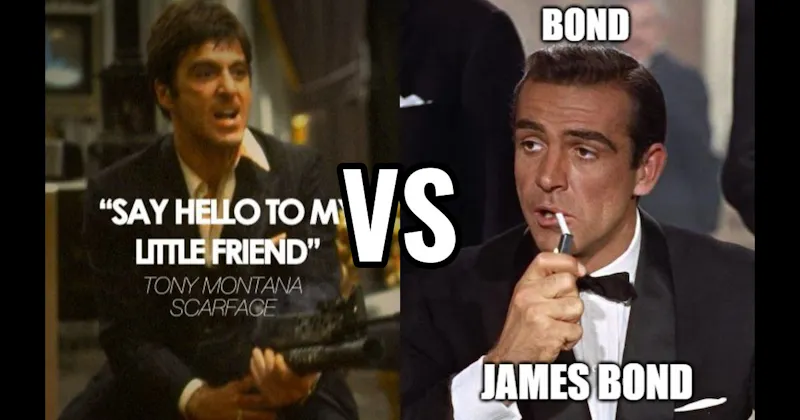 "Say Hello to My Little Friend" (Scarface) vs. Bond. James Bond (Dr. No)