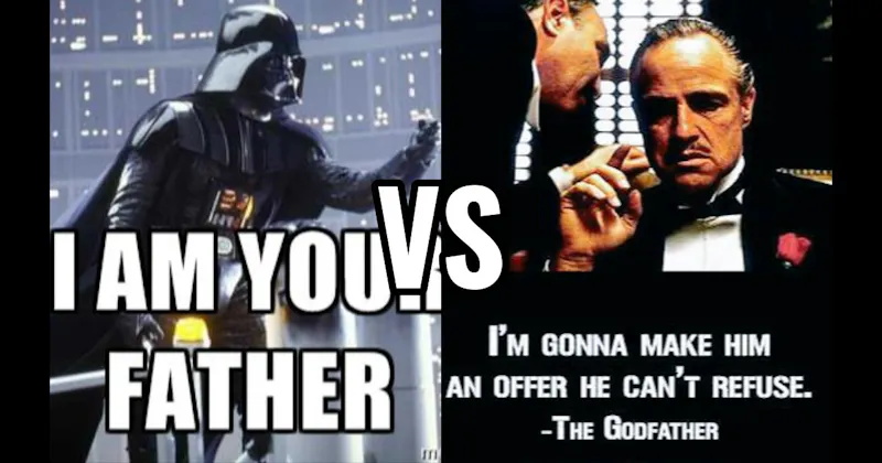 "I Am Your Father" (Empire Strikes Back) vs. Offer He Can’t Refuse (The Godfather)