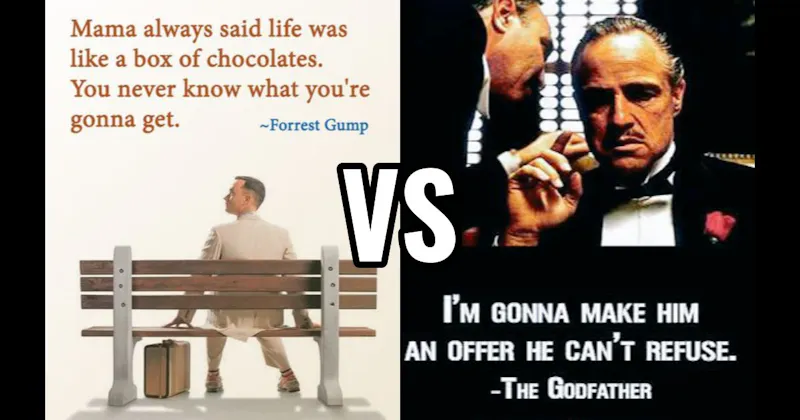 Life Is Like a Box of Chocolates (Forrest Gump) vs. Offer He Can’t Refuse (The Godfather)