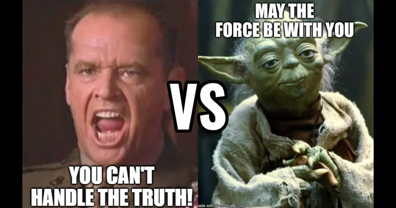 May the Force Be With You (Star Wars) vs. You Can’t Handle the Truth (A Few Good Men)