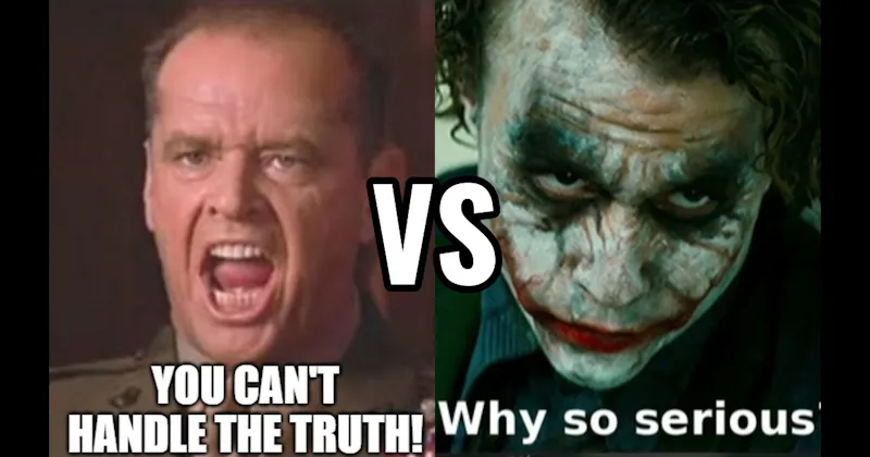 Why So Serious (The Dark Knight) vs. You Can’t Handle the Truth (A Few Good Men)
