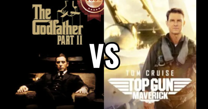 Godfather Part II (1974) vs. Top Gun: Maverick (2022)