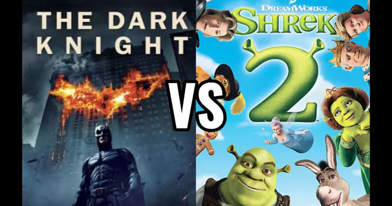 Dark Knight (2008) vs. Shrek 2 (2004)