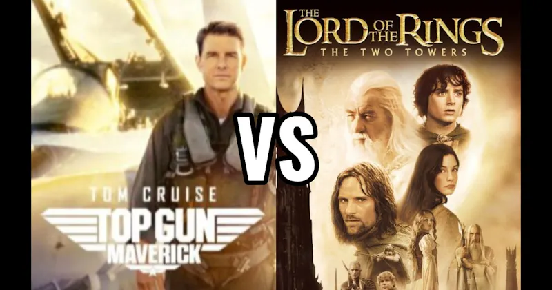Lord of the Rings: The Two Towers (2002) vs. Top Gun: Maverick (2022)