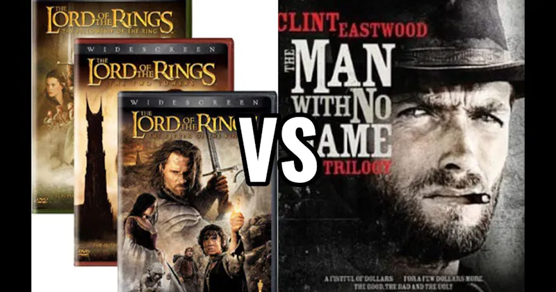 Dollars (Man With No Name) Trilogy vs. Lord of the Rings Trilogy