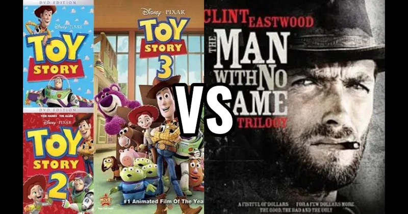 Dollars (Man With No Name) Trilogy vs. Toy Story Trilogy