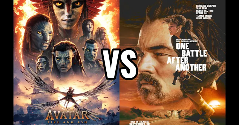 Avatar: Fire and Ash (2025) vs. One Battle After Another (2025)