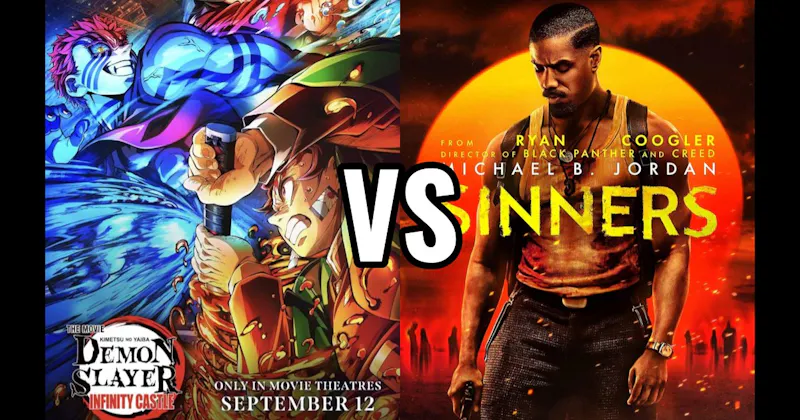 Demon Slayer: Infinity Castle (2025) vs. Sinners (2025)