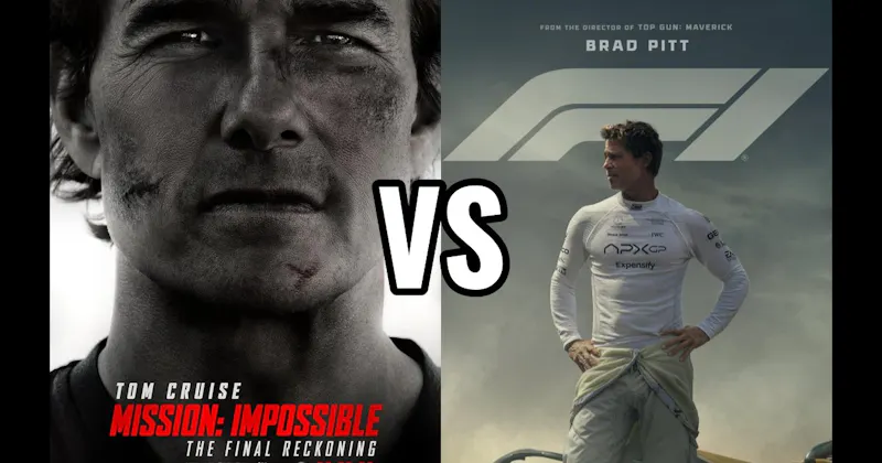 F1 (2025) vs. Mission: Impossible – The Final Reckoning (2025)