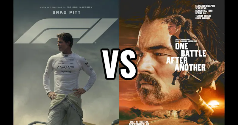 F1 (2025) vs. One Battle After Another (2025)