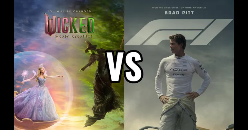 F1 (2025) vs. Wicked: Part Two (2025)