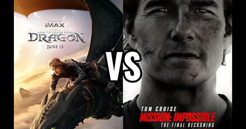 How to Train Your Dragon (2025) vs. Mission: Impossible – The Final Reckoning (2025)
