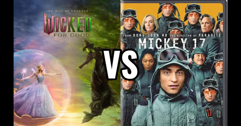 Mickey 17 (2025) vs. Wicked: Part Two (2025)
