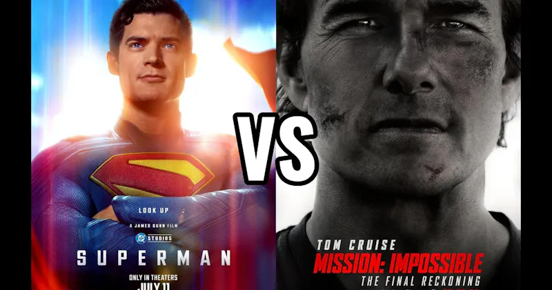 Mission: Impossible – The Final Reckoning (2025) vs. Superman (2025)