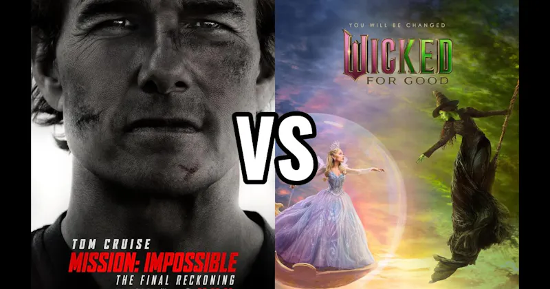 Mission: Impossible – The Final Reckoning (2025) vs. Wicked: Part Two (2025)