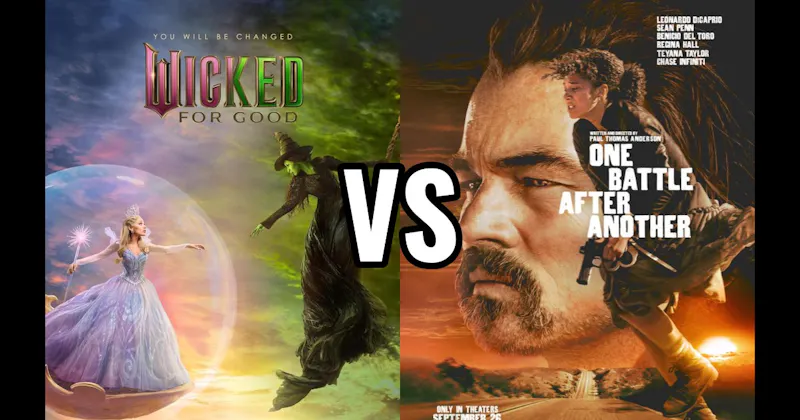 One Battle After Another (2025) vs. Wicked: Part Two (2025)