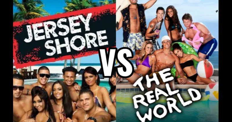 Jersey Shore vs. The Real World