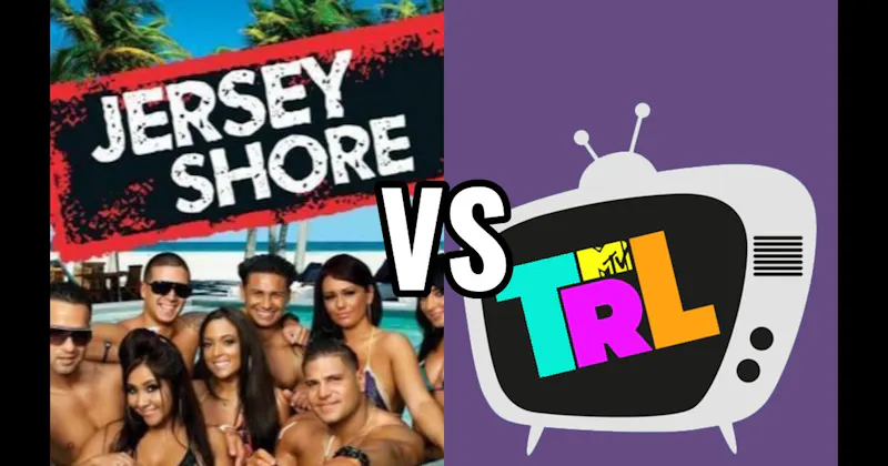 Jersey Shore vs. TRL (Total Request Live)