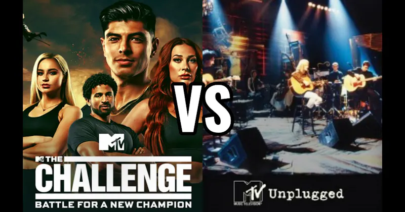 MTV Unplugged vs. The Challenge