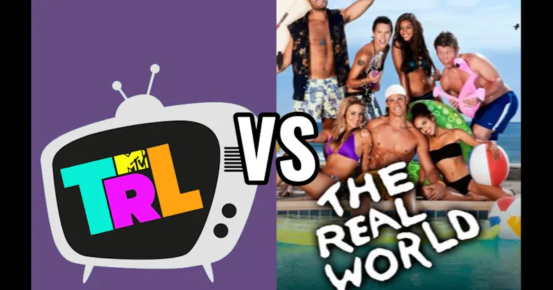 TRL (Total Request Live) vs. The Real World