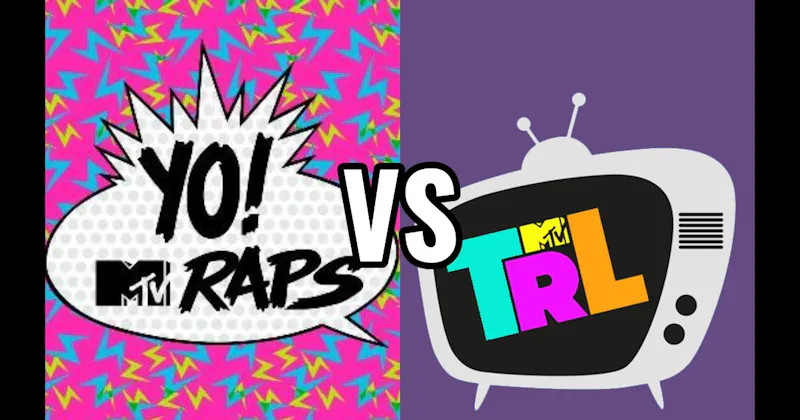 TRL (Total Request Live) vs. Yo! MTV Raps
