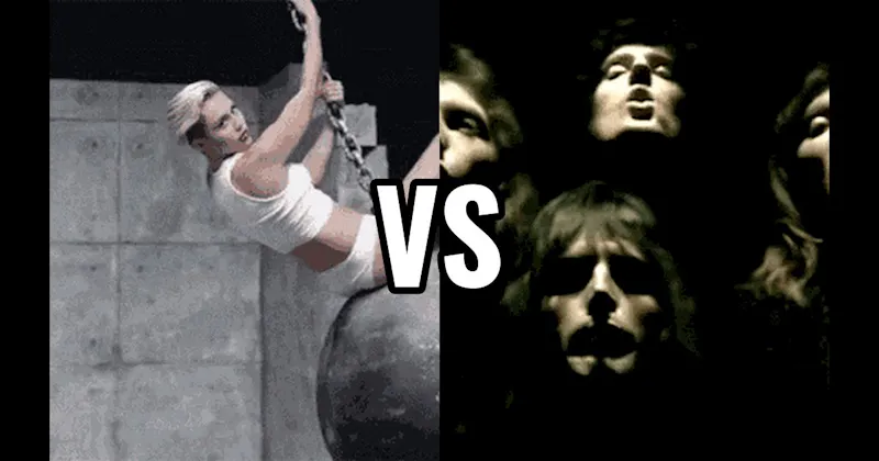 Bohemian Rhapsody (Queen) vs. Wrecking Ball  (Miley Cyrus)
