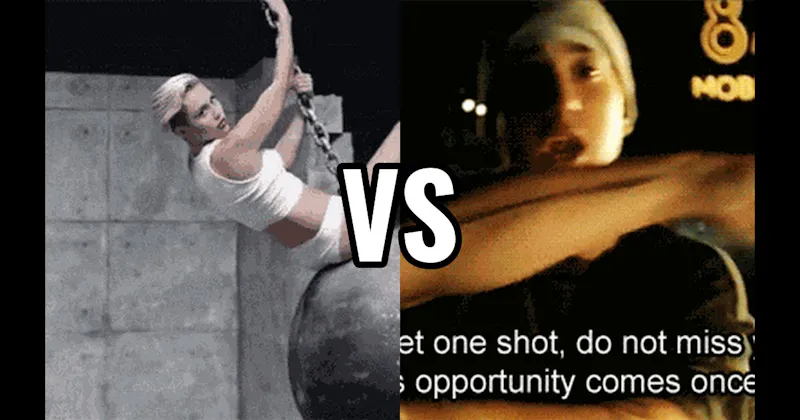 Lose Yourself (Eminem) vs. Wrecking Ball  (Miley Cyrus)