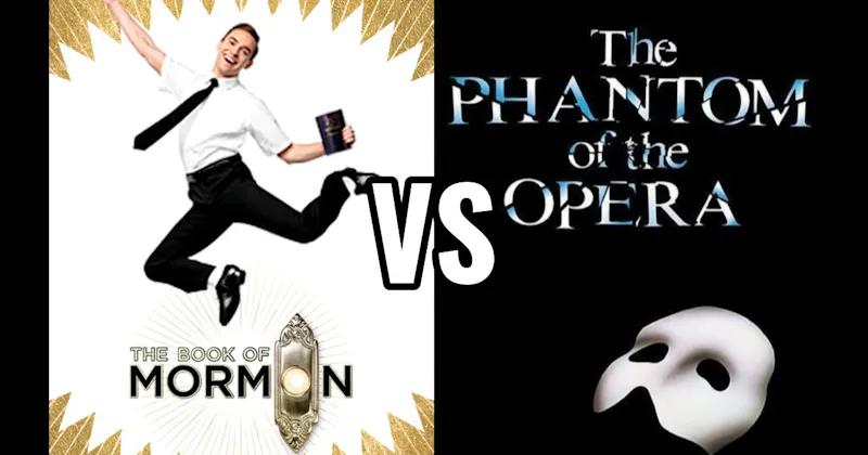 Book of Mormon vs. Phantom of the Opera