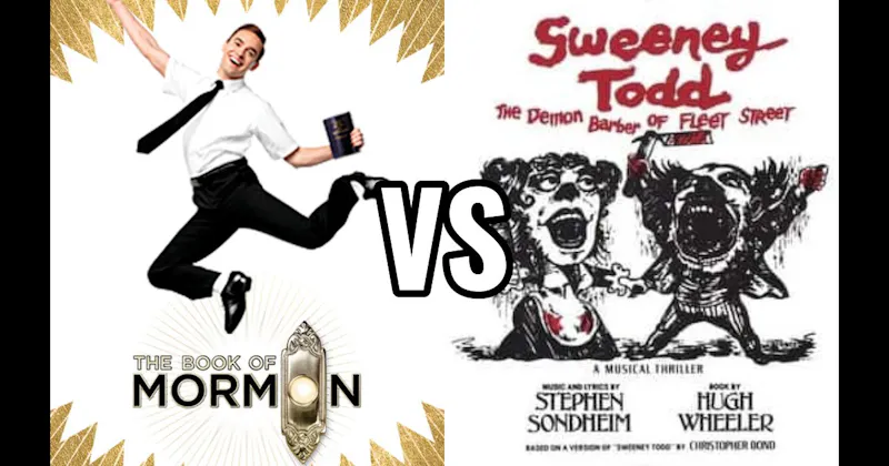 Book of Mormon vs. Sweeney Todd