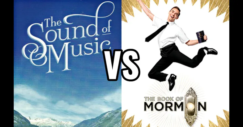 Book of Mormon vs. The Sound of Music