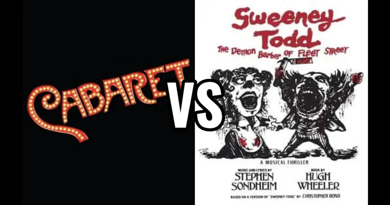 Cabaret vs. Sweeney Todd