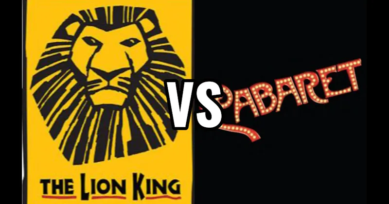 Cabaret vs. The Lion King