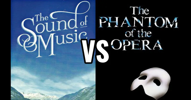 Phantom of the Opera vs. The Sound of Music